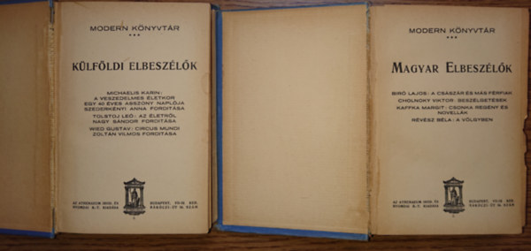 Cholnoky Viktor, Kaffka Margit, Révész Béla, Michaelis Karin, Tolstoj Leó, Gustav Wied Bíró Lajos - 2 kötet az Athenaeum Moder Könyvtár sorozatából: Magyar elbeszélők, Külföldi elbeszélők