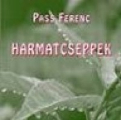 Pass Ferenc - Harmatcseppek
