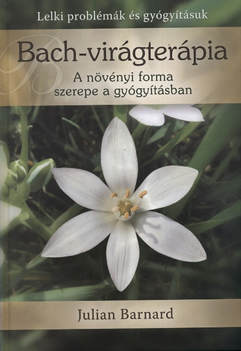 Julian Barnard - Bach-virgterpia - A nvnyi forma szerepe a gygytsban