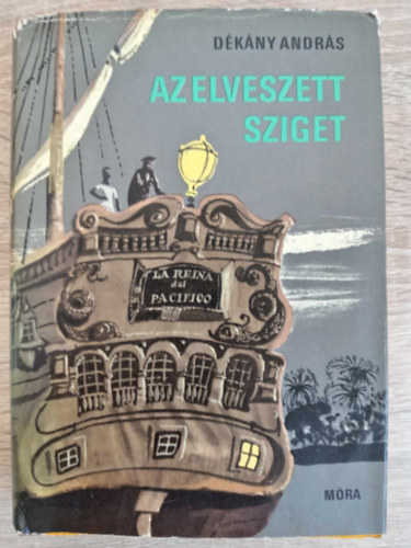 Rnaszegi Mikls  Dkny Andrs (szerk.), Szecsk Tams (ill.) - Az elveszett sziget Egy - XVIII. szzadbeli fregatt mai kalandjai Dl-Amerika partjainl s a Csendes-cenon (Tengerszregny - Szecsk Tams rajzaival)