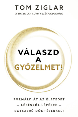 Tom Ziglar - V�laszd a gy�zelmet!