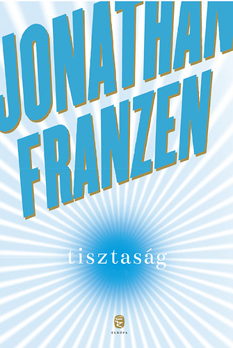 Jonathan Franzen - Tisztas�g