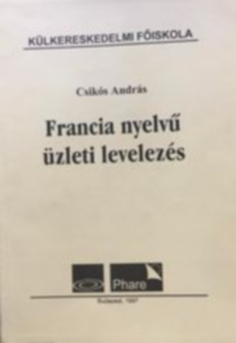 Csik�s Andr�s - Francia nyelv� �zleti levelez�s