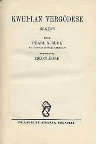 Pearl S. Buck; az "�des anyaf�ld" szerz�je - Kwei-Lan verg�d�se