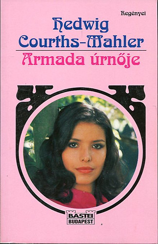 Hedwig Courths-Mahler - Armada úrnője
