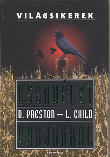 Douglas Preston; Lincoln Child - Csendlet varjakkal (Vilgsikerek)