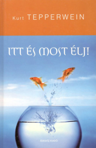 Kurt Tepperwein - Itt �s most �lj!