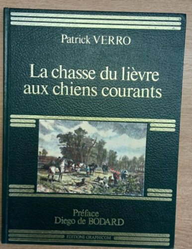 Patrick Verro - La chasse du livre aux chiens courants (Nylvadszat kutykkal)