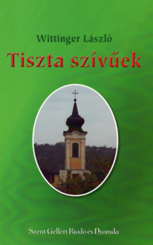Wittinger Lszl - Tiszta szvek