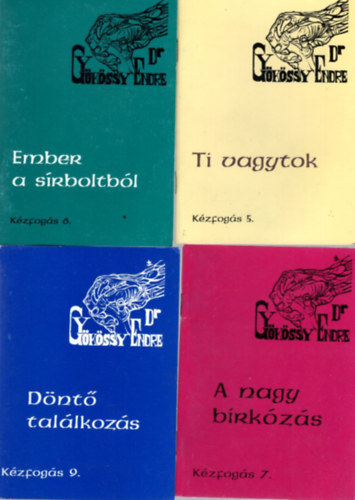 Dr. Gykssy Endre - 4 db kzfogs: Ti vagytok 5. + Ember a srboltbl 6. + A nagy brkzs 7. + Dnt tallkozs 9