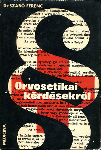 Dr. Szabó Ferenc - Orvosetikai kérdésekről