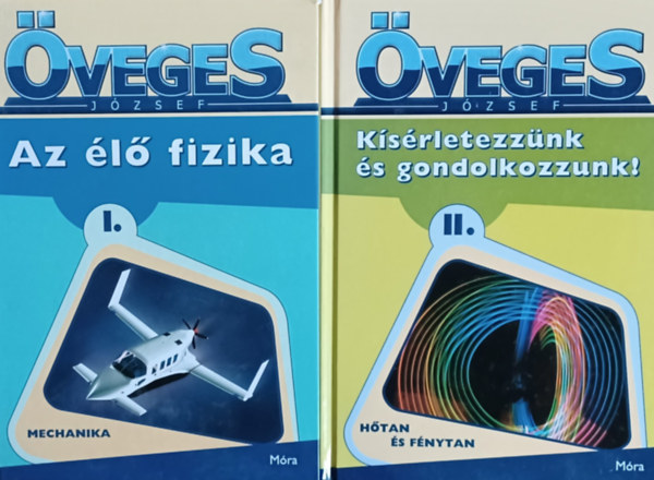 �veges J�zsef - Az �l� fizika 1-2.: - Mechanika + H�tan �s f�nytan