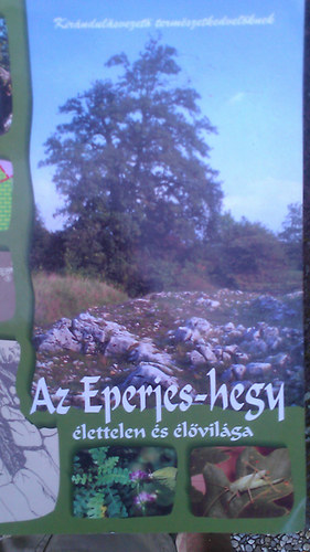 Az Eperjes-hegy élettelen és élővilága