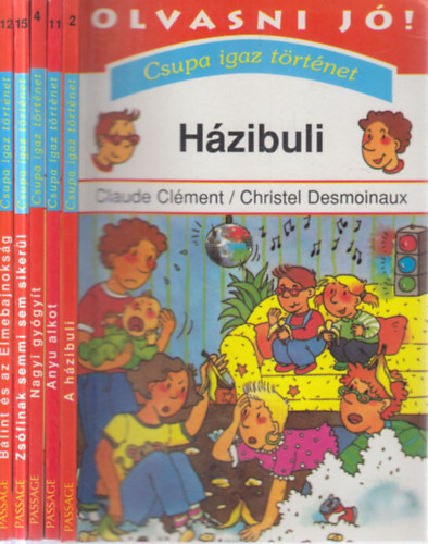 Cl�ment, Claude- Desmoniaux, Christel - 5 db. Olvasni j�!- Csupa igaz t�rt�net (H�zibuli + Anyu alkot + Nagyi gy�gy�t + Zs�finak semmi sem siker�l + B�lint �s az Elmebajnoks�g)