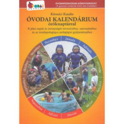 Körmöci Katalin - Óvodai kalendárium öröknaptárral