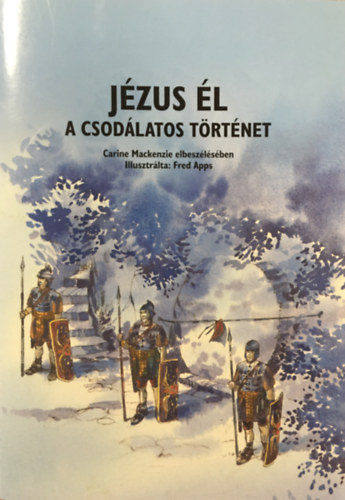 Carine Mackenzie - J�zus �l - A csod�latos t�rt�net