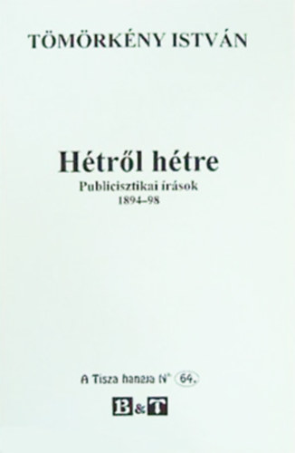 Tmrkny Istvn - Htrl htre - publicisztikai rsok 1894-98