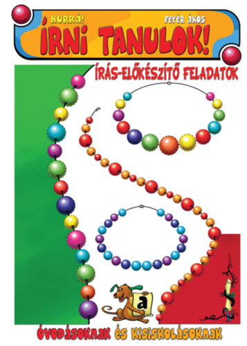 Feyer Ákos - Írni tanulok - Írás-előkészítő feladatok óvodásoknak és kisiskolásoknak