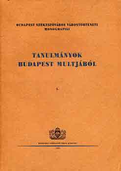 Tanulmányok Budapest múltjából I.