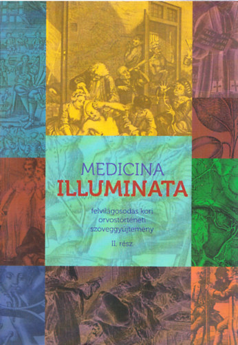 Medicina Illuminata - felvilgosods kori orvostrtneti szveggyjtemny II.
