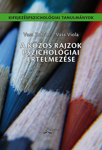 Vass Zoltn; Vass Viola - A kzs rajzok pszicholgiai rtelmezse