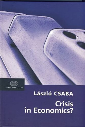 Csaba Lszl - Crisis in Economics?