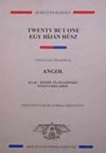 Horv�th K�roly - Twenty but one/Egy h�j�n h�sz (T�rs.t�mak�r az angol nyelvvizsg�khoz