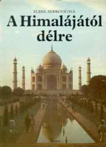 Elena Androvicova - A Himalájától délre
