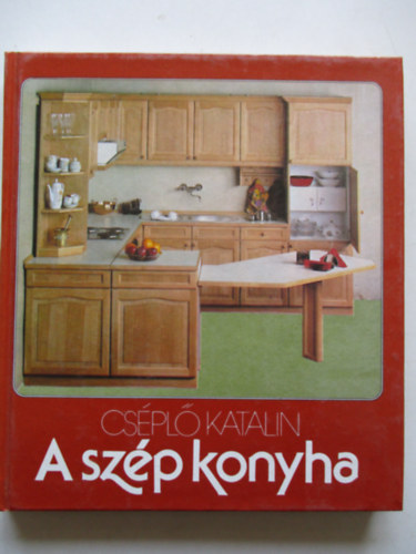 Cspl Katalin - A szp konyha