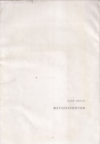 Papp rpd - Metszspontok (dediklt s szmozott!)