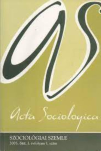 Gspr Gabriella - AS: Acta Sociologica - szociolgiai szemle 2005. sz, I. vfolyam 1. szm