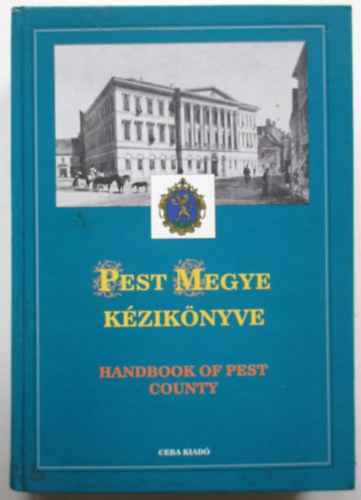 Dr. Kasza S�ndor (szerk.) - Pest megye k�zik�nyve I (angol-n�met-magyar)