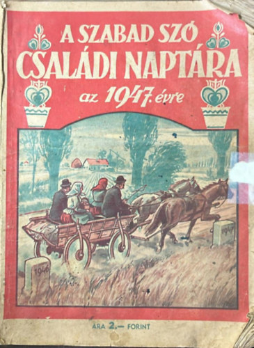 A Szabad sz� Csal�di Napt�ra az 1947. �vre