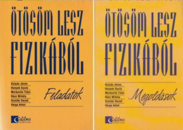 Gulyás János; Honyek Gyula; Markovits Tibor; Szalóki Dezső; Varga Antal - Ötösöm lesz fizikából - Feladatok és megoldások
