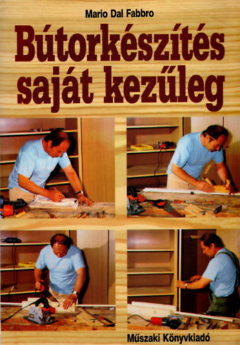 Mario Dal Fabbro - Bútorkészítés saját kezűleg
