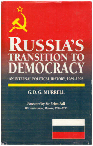 G. D. G. Murrell - Russia's Transition to Democracy - an Internal Political History, 1989-1996