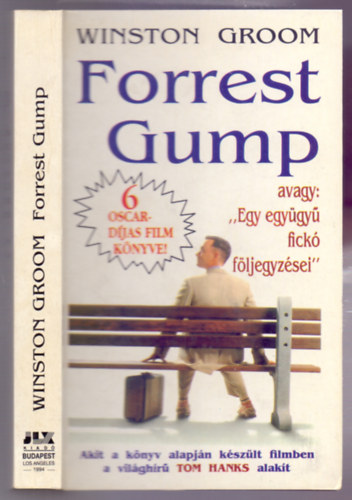 Winstom Groom - Forrest Gump avagy: "Egy egygy fick fljegyzsei" (6 Oscar-djas film knyve!)