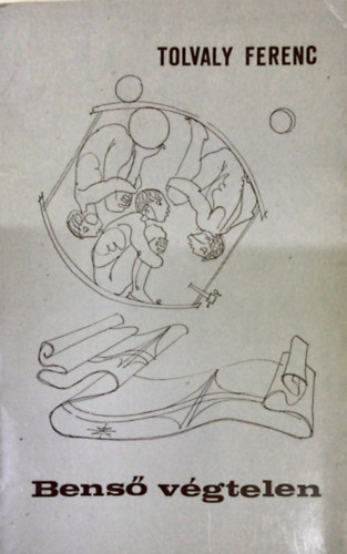 Tolvaly Ferenc - Bens� v�gtelen