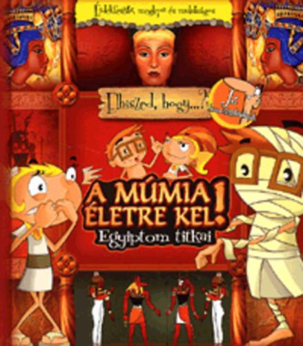 Peter A. Stork - A mmia letre kel! - Egyiptom titkai (CD nlkl)