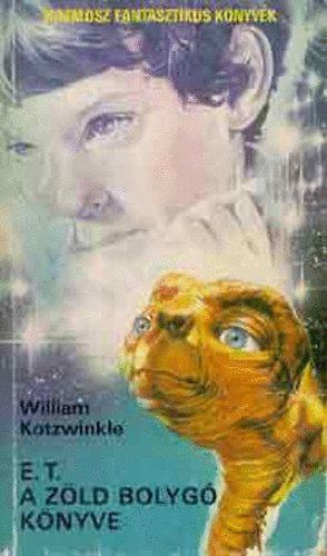 William Kotzwinkle - E. T. a zld bolyg knyve