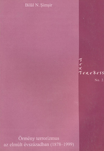 Bil�l N. Simsir - �rm�ny terrorizmus az elm�lt �vsz�zadban (1878-1999)