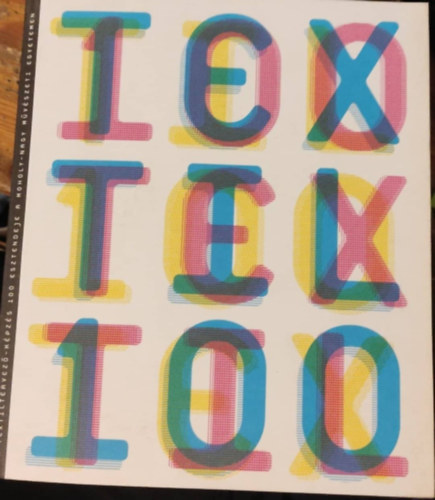 Droppa Judit, Pauli Anna, Remete Kriszta, Csipes Antal, Varga Anikó, Kiss Tibor, Gelléri Péter, Vargha Balázs Prékopa Ágnes - Textil 100 - 100 év, 100 kép a textiltervező-képzés 100 esztendeje a Moholy-Nagy Művészeti Egyetemen