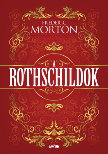 Frederic Morton - A Rothschildok - Egy csal�d t�rt�nete