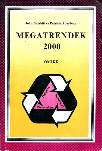 John Naisbitt - Patricia Aburdene - MEGATRENDEK 2000 - t�z �j ir�nyzat a kilencvenes �vekben