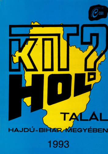 Iczkovics Magdolna - Kit-hol talál ? Hajdú-Bihar megyében