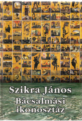 Szikra János - Bácsalmási ikonosztáz