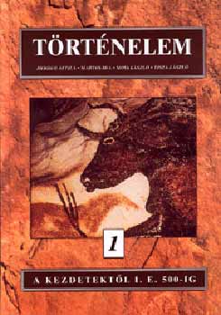 Herber Attila; Martos Ida; Moss L�szl� - T�rt�nelem 1. - A kezdetekt�l i.e. 500-ig