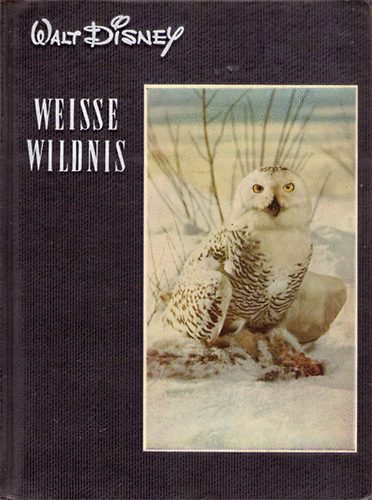 Walt Disney - Weisse Wildnis