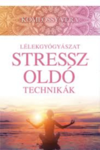 Komlssy Vera - Llekgygyszat - Stresszold technikk