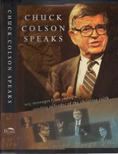 by Chuck Colson  (Author) - Chuck Colson Speaks  -  Twelve Key Speeches by America's Foremost Christian Thinker